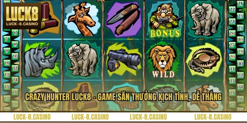 Crazy Hunter LUCK8 – Game săn thưởng kịch tính, dễ thắng