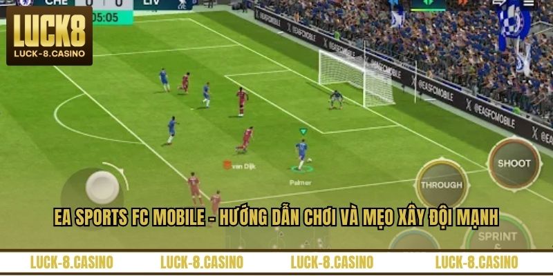 EA Sports FC Mobile - Hướng Dẫn Chơi Và Mẹo Xây Đội Mạnh