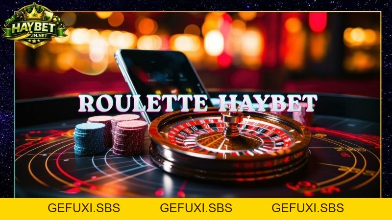 Roulette Haybet Tận Hưởng Vòng Quay Đẳng Cấp Nhận Thưởng Đậm
