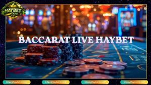 Live Casino HayBet Cá Cược Đẳng Cấp Trải Nghiệm Mượt Mà