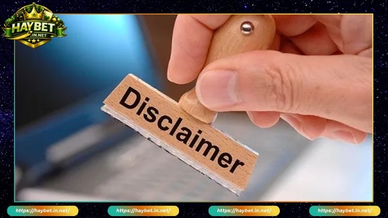 Miễn Trừ Trách Nhiệm Haybet Quy Định Người Chơi Cần Biết