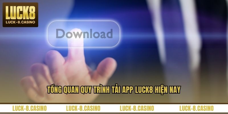 Tải App LUCK8 - Hướng Dẫn Cài Đặt Ứng Dụng Nhanh Nhất